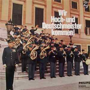Die Original Hoch- Und Deutschmeister ,Leitung Julius Herrmann - Wir Hoch- Und Deutschmeister Kommen! FLAC