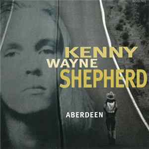 Kenny Wayne Shepherd - Aberdeen FLAC