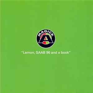 Magick A - Lemon, Saab 96 And A Book FLAC