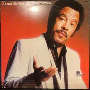 Johnny Griffin - Call It Whachawana FLAC