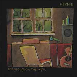Heyme - Noise From The Attic FLAC