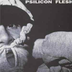 Psilicon Flesh - Psilicon Flesh FLAC