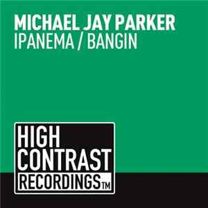 Michael Jay Parker - Ipanema / Bangin FLAC