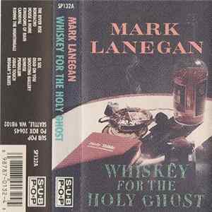 Mark Lanegan - Whiskey For The Holy Ghost FLAC
