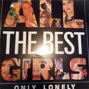 Only Lonely - All The Best Girls FLAC