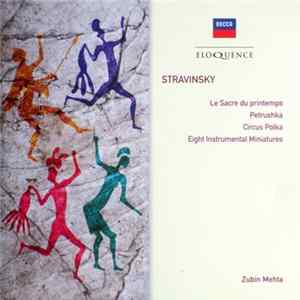 Stravinsky, Zubin Mehta - Le Sacre Du Printemps - Petrushka - Circus Polka - Eight Instrumental Miniatures FLAC