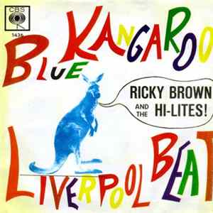 Ricky Brown And The Hi-Lites - Blue Kangaroo / Liverpool Beat FLAC