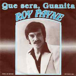 Roy Payne - Que Sera, Guanita FLAC