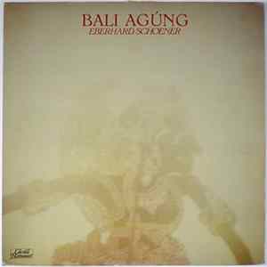 Eberhard Schoener - Bali Agúng FLAC