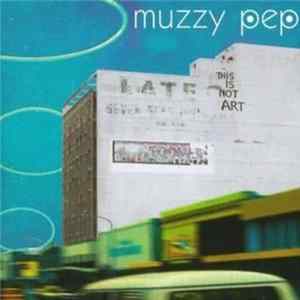 Muzzy Pep - This Is Not Art FLAC