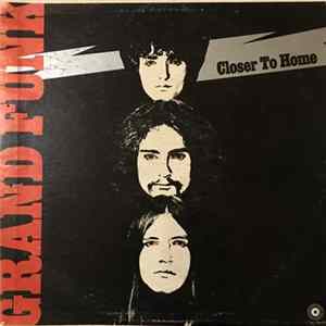 Grand Funk Railroad - Closer To Home FLAC