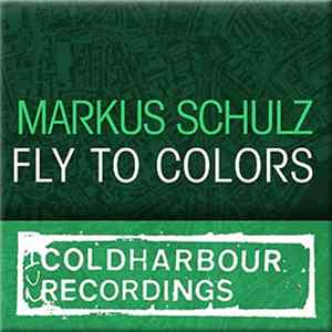 Markus Schulz - Fly To Colors FLAC