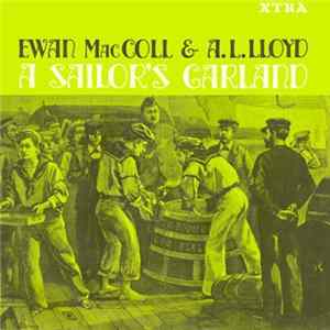 Ewan MacColl, A. L. Lloyd - A Sailor's Garland FLAC