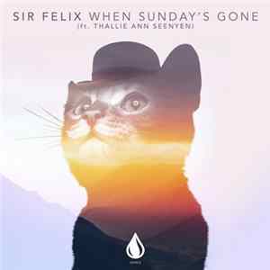 Sir Felix ft. Thallie Ann Seenyen - When Sunday's Gone FLAC