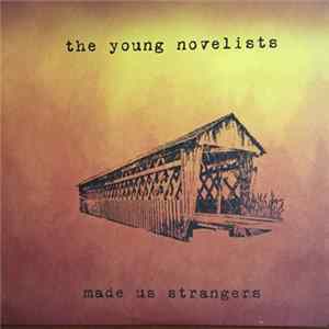 The Young Novelists - Made Us Strangers FLAC