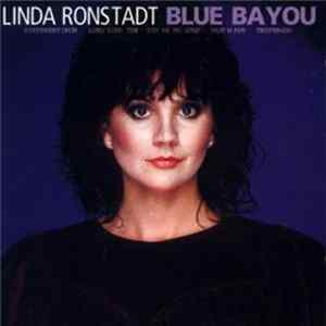 Linda Ronstadt - Blue Bayou FLAC
