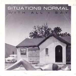 Situations Normal - With All I Say FLAC