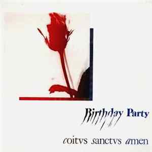 The Birthday Party - Coitus Sanctus Amen FLAC