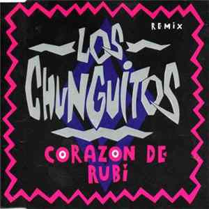 Los Chunguitos - Corazon De Rubi (Remix) FLAC