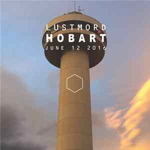 Lustmord - Hobart FLAC