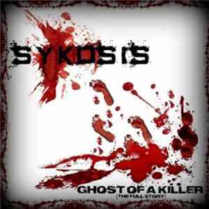 Sykosis - Ghost Of A Killer (The Full Story) FLAC