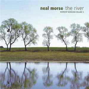 Neal Morse - The River (Worship Sessions Volume 4) FLAC