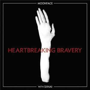 Moonface with Siinai - Heartbreaking Bravery FLAC