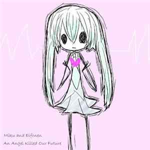 Miku And Eifonen - Four: An Angel Killed Our Future FLAC