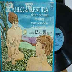 Pablo Neruda - 20 Poemas De Amor Y Una Cancion Desesperada FLAC