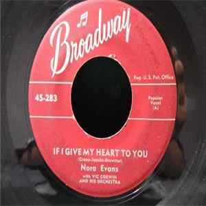 Nora Evans With Vic Corwin And His Orchestra / Jack Richards With Vic Corwin And His Orchestra - If I Give My Heart To You / Papa Loves Mambo FLAC