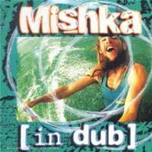 Mishka - Mishka In Dub FLAC
