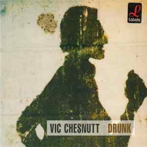Vic Chesnutt - Drunk FLAC