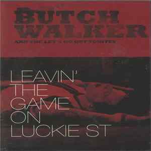 Butch Walker And The Let's-Go-Out-Tonites - Leavin' The Game On Luckie St. FLAC
