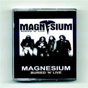Magnesium - Buried 'N' Alive FLAC