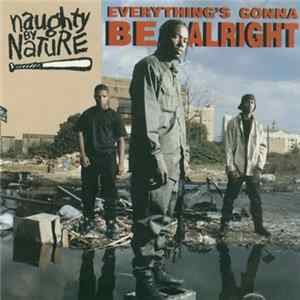 Naughty By Nature - Everything's Gonna Be Alright FLAC