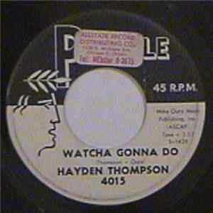 Hayden Thompson - Watcha Gonna Do / Summer's Almost Over FLAC