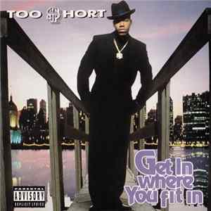 Too $hort - Get In Where You Fit In FLAC