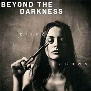 Beyond The Darkness - Blind Shadows FLAC