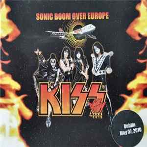 Kiss - Sonic Boom over Europe Dublin FLAC