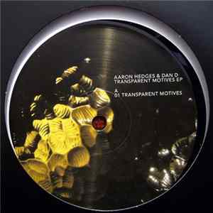 Aaron Hedges & Dan D - Transparent Motives EP FLAC