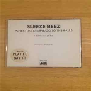 Sleeze Beez - When The Brains Go To The Balls FLAC