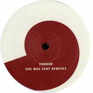 Turner - She Was Sent Remixes FLAC