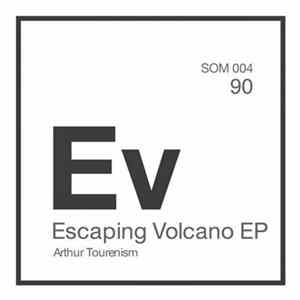 Arthur Tourenism - Escaping Volcano EP FLAC
