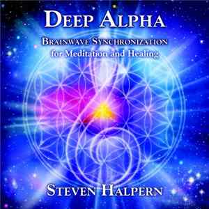 Steven Halpern - Deep Alpha - Brainwave Synchronization for Meditation and Healing FLAC
