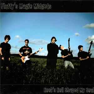 Fluffy's Magic Midgets - Rock 'n Roll Shaped My Soul FLAC