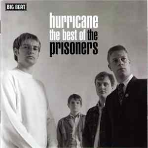 The Prisoners - Hurricane The Best Of The Prisoners FLAC