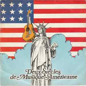 Various - Deux Siècles De Musique Américaine FLAC