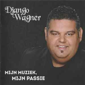 Django Wagner - Mijn Muziek, Mijn Passie FLAC