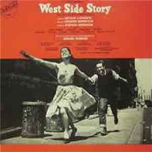 Leonard Bernstein, Stephen Sondheim, Carol Lawrence, Larry Kert, Chita Rivera, Art Smith - West Side Story FLAC