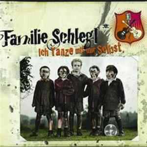 Familie Schlegl - Ich Tanze Mit Mir Selbst FLAC